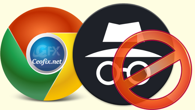 How To Disable Chrome Incognito Mode